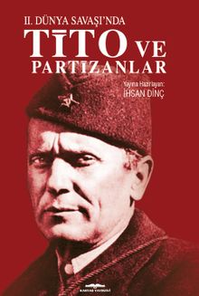 İkinci Dünya Savaşı’nda Tito ve Partizanlar