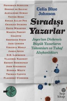 Sıradışı Yazarlar & Joyce’tan Dickens’a Büyük Yazarların Takıntıları ve Tuhaf Alışkanlıkları