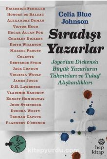 Sıradışı Yazarlar & Joyce’tan Dickens’a Büyük Yazarların Takıntıları ve Tuhaf Alışkanlıkları - Celia Blue Johnson
