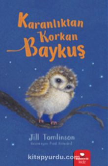 Karanlıktan Korkan Baykuş - Jill Tomlinson