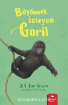 Büyümek İsteyen Goril - Jill Tomlinson