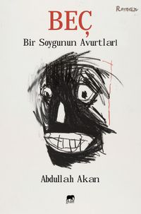BEÇ & Bir Soygunun Avurtları