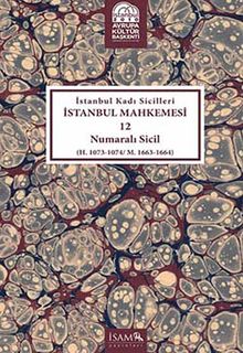 İstanbul Kadı Sicilleri İstanbul Mahkemesi 12 Numaralı Sicil (H.1073-1074/M.1663-1664)