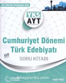 AYT Cumhuriyet Dönemi Türk Edebiyatı Soru Bankası - Taylan Tatlı