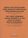İngiliz Gizli Belgelerine G&ouml;re Adana'da Vuku Bulan T&uuml;rk-Ermeni Olayları (Temmuz 1908-Aralık 1909)