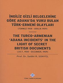 İngiliz Gizli Belgelerine Göre Adana'da Vuku Bulan Türk-Ermeni Olayları (Temmuz 1908-Aralık 1909)