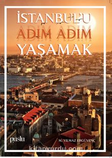 İstanbul’u Adım Adım Yaşamak