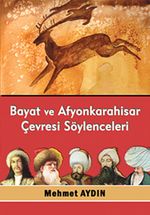 Bayat ve Afyonkarahisar Çevresi Söylenceleri