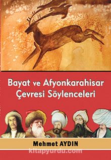 Bayat ve Afyonkarahisar Çevresi Söylenceleri - Prof. Dr. Mehmet Aydın