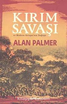 Kırım Savaşı ve Modern Avrupa'nın Doğuşu - Alan Palmer