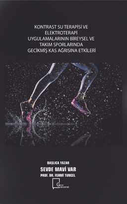 Kontrast Su Terapisi ve  Elektroterapi Uygulamalarının Bireysel ve Takım Sporlarında Gecikmiş Kas Ağrısına Etkileri 