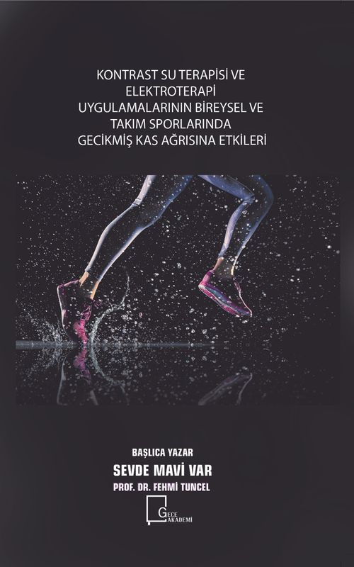 Kontrast Su Terapisi ve  Elektroterapi Uygulamalarının Bireysel ve Takım Sporlarında Gecikmiş Kas Ağrısına Etkileri 