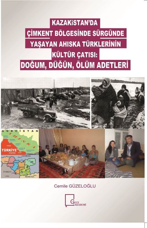 Kazakistan'da Çimkent Bölgesinde Sürgünde Yaşayan Ahıska Türklerinin Kültür Çatısı: Doğum, Düğün, Ölüm Adetleri  