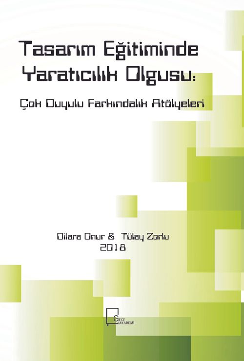 Tasarım Eğitiminde Yaratıcılık Olgusu: Çok Duyulu Farkındalık Atölyeleri 