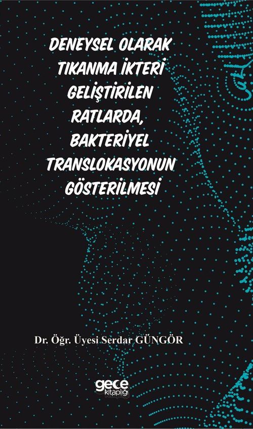 Deneysel Olarak Tıkanma İkteri Geliştirilen Ratlarda, Bakteriyel Translokasyonun Gösterilmesi
