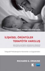 İlişkisel Örüntüleri Terapötik Varoluş & İntegratif Psikoterapinin Kavramları ve Uygulamaları