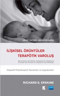 İlişkisel Örüntüleri Terapötik Varoluş & İntegratif Psikoterapinin Kavramları ve Uygulamaları