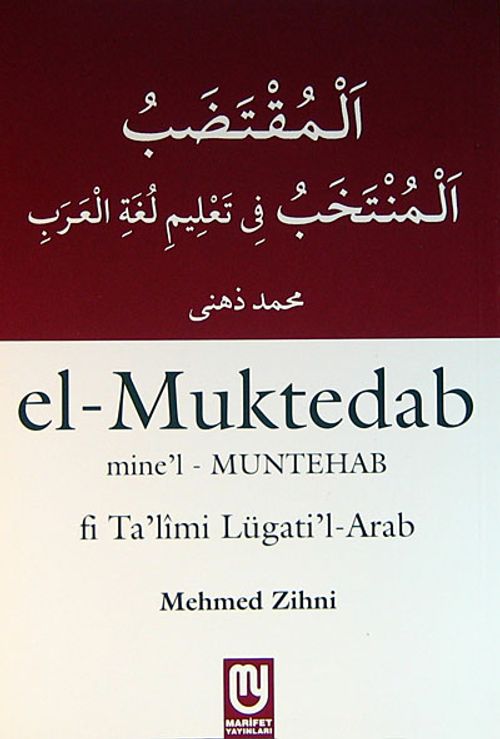 el-Muntedab mine'l-Muntehab fi Ta'limi Lügati'l-Arab (Arapça Sarf-Nahiv Uygulamalı Kitap)