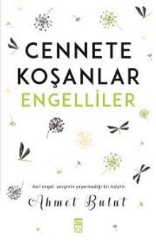 Cennete Koşanlar Engelliler - Ahmet Bulut