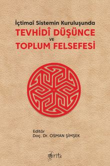 İçtimai Sistemin Kuruluşunda Tevhidi Düşünce ve Toplum Felsefesi