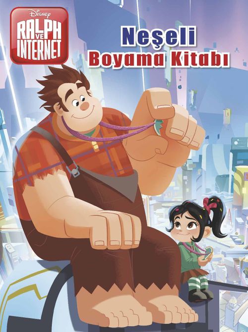 Disney Ralph ve İnternet Neşeli Boyama Kitabı