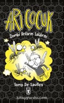 Arı Çocuk - Zombi Arıların Saldırısı (Ciltli) - Tony De Saulles