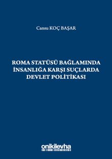 Roma Statüsü Bağlamında İnsanlığa Karşı Suçlarda Devlet Politikası