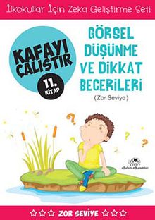 Görsel Düşünme ve Dikkat Becerileri /  Kafayı Çalıştır 11. Kitap (Zor Seviye)