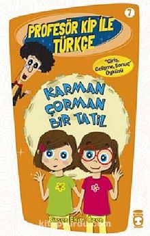 Karman Çorman Bir Tatil / Profesör Kip ile Türkçe -7 - Birsen Ekim Özen