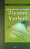 Kahramanmaraş ve &Ccedil;evresinde Ziyaret Yerleri