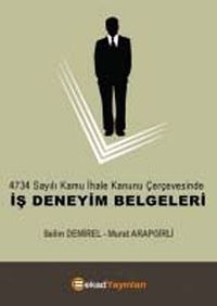 İş Deneyim Belgeleri : 4734 Sayılı Kamu İhale Kanunu Çerçevesinde