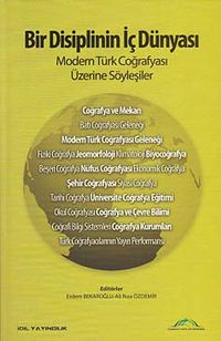 Bir Disiplinin İç Dünyası & Modern Türk Coğrafyası Üzerine Söyleşiler