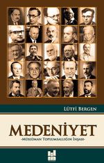 Medeniyet - Müslüman Toplumsallığın İnşası