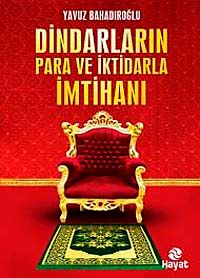 Dindarların Para ve İktidarla İmtihanı