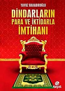 Dindarların Para ve İktidarla İmtihanı