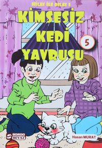 Hilay ve Dilay / Kimsesiz Kedi Yavrusu