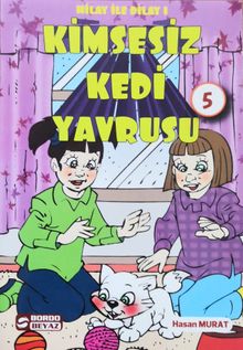 Hilay ve Dilay / Kimsesiz Kedi Yavrusu