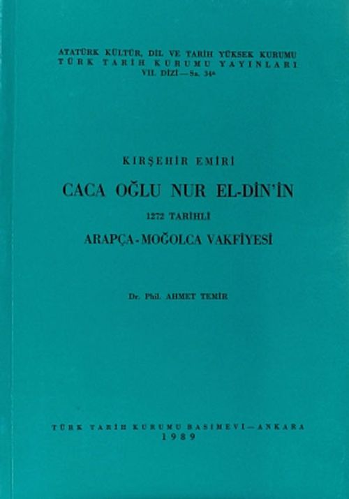 Kırşehir Emiri Caca Oğlu Nur El-Din'in 1272 Tarihli Arapça-Moğolca Vakfiyesi