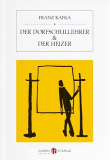 Der Dorfschullehrer & Der Heizer - Franz Kafka