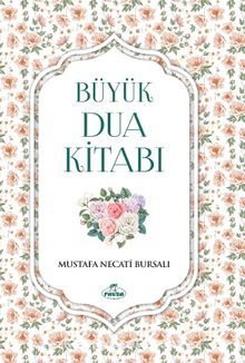 Büyük Dua Kitabı - Mustafa Necati Bursalı