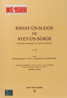 Rahat-Üs-Sudur ve Ayet-Üs-Sürur I.Cilt & (Gönüllerin Rahatı ve Sevinç Alameti)