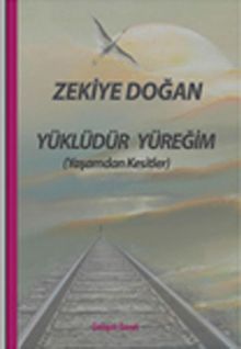 Yüklüdür Yüreğim (Yaşamdan Kesitler)
