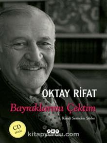 Bayraklarımı Çektim - Kendi Sesinden Şiirler (Cd Ekiyle) - Oktay Rifat