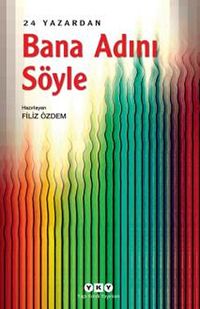 Bana Adını Söyle - 24 Yazardan