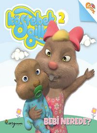 Köstebekgiller Hikaye Serisi -2 / Bebi Nerede?