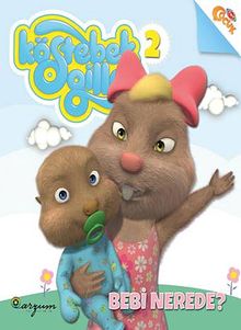 Köstebekgiller Hikaye Serisi -2 / Bebi Nerede?