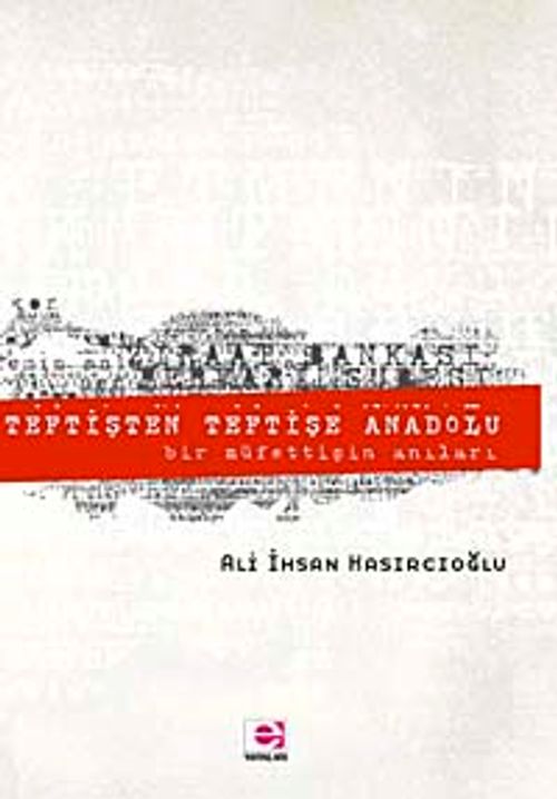 Teftişten Teftişe Anadolu & Bir Müfettişin Anıları