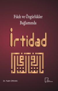Fıkıh ve Özgürlükler  Bağlamında İrtidad