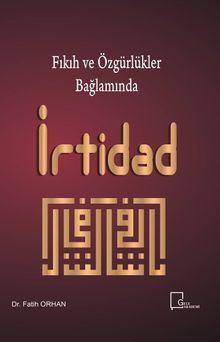 Fıkıh ve Özgürlükler  Bağlamında İrtidad