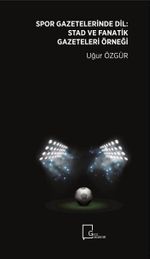 Spor Gazetelerinde Dil: Stad Ve Fanatik Gazeteleri Örneği